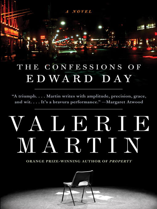 Title details for The Confessions of Edward Day by Valerie Martin - Available
